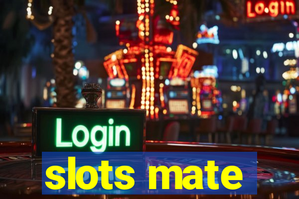 slots mate