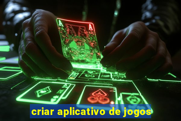 criar aplicativo de jogos