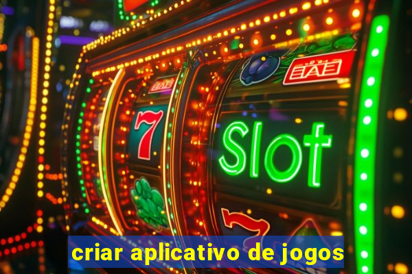 criar aplicativo de jogos