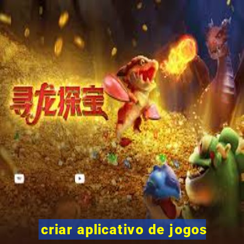 criar aplicativo de jogos