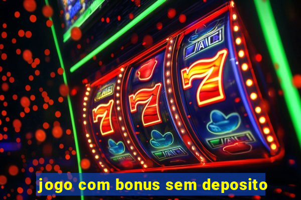 jogo com bonus sem deposito