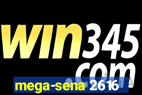 mega-sena 2616