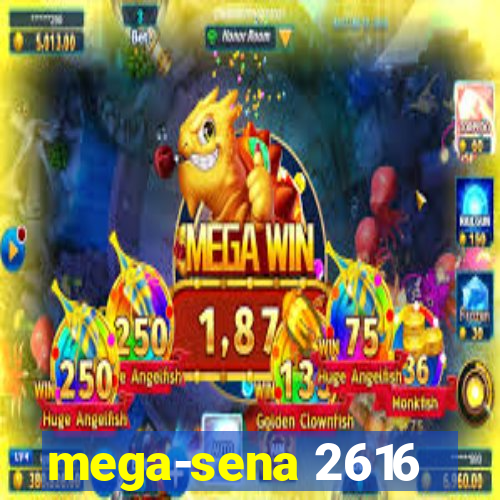 mega-sena 2616