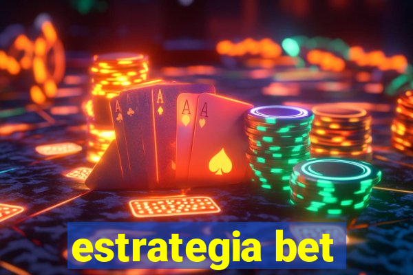 estrategia bet