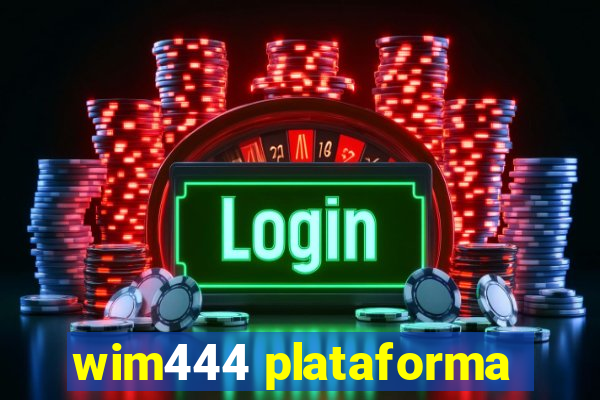 wim444 plataforma