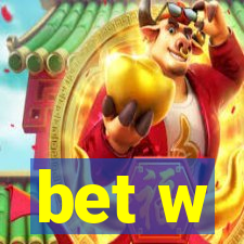 bet w