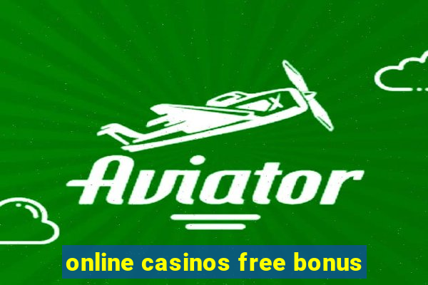 online casinos free bonus