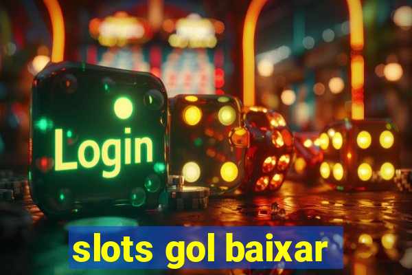 slots gol baixar