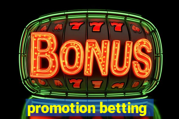 promotion betting