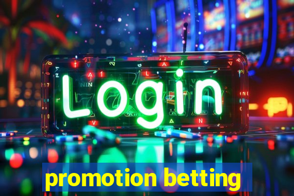 promotion betting