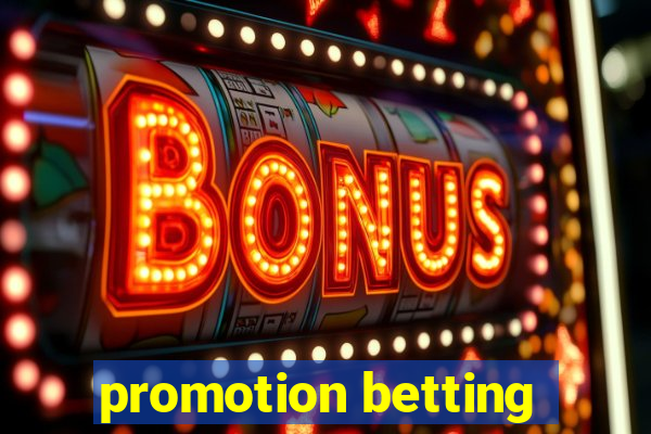 promotion betting