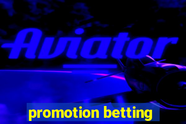 promotion betting