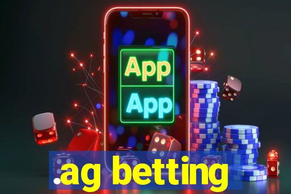 .ag betting