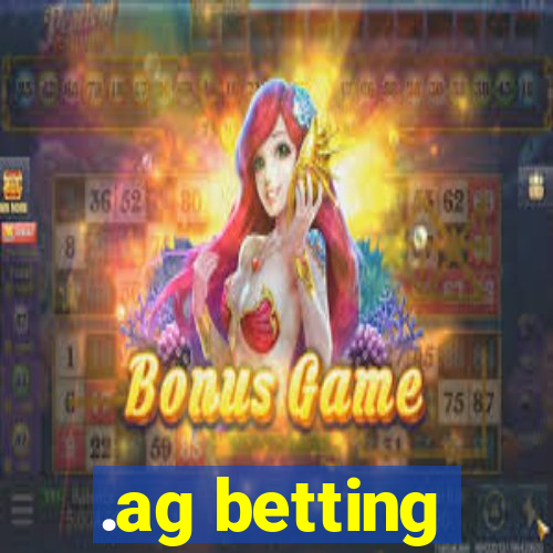 .ag betting