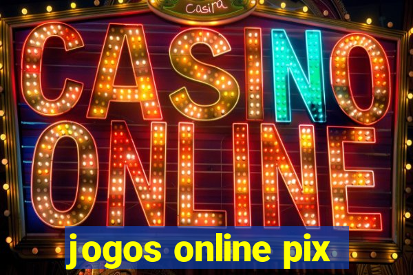 jogos online pix