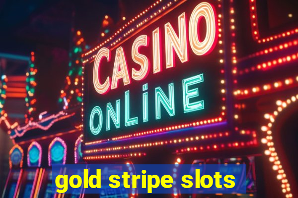 gold stripe slots