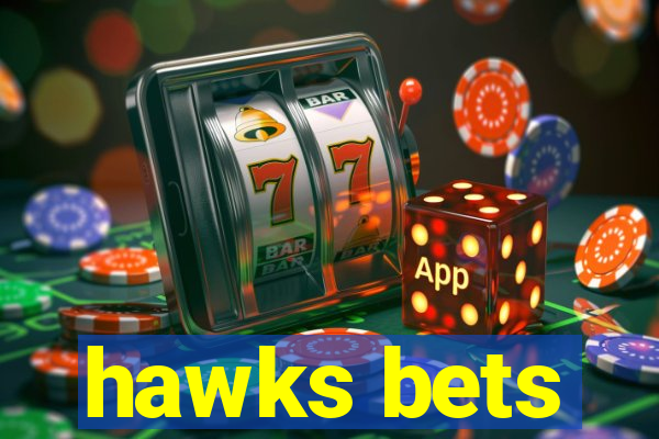 hawks bets