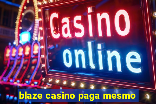 blaze casino paga mesmo