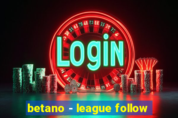 betano - league follow