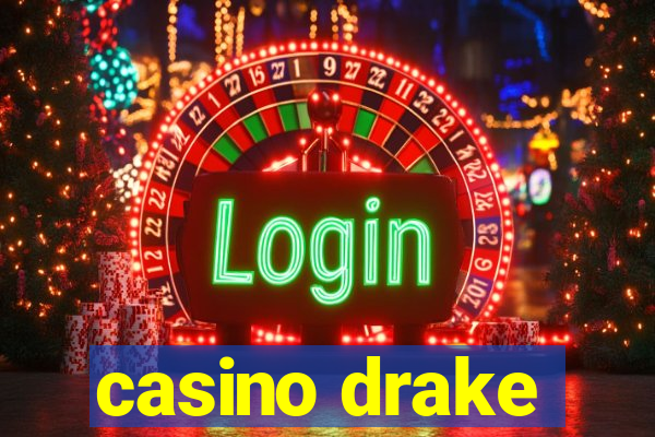 casino drake