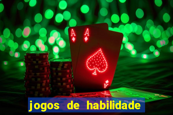 jogos de habilidade que pagam dinheiro