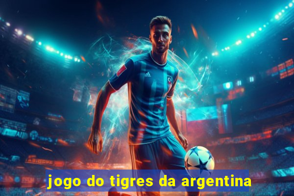 jogo do tigres da argentina