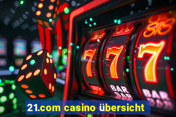 21.com casino übersicht