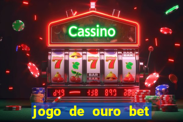 jogo de ouro bet código promocional