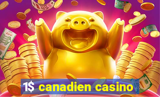 1$ canadien casino