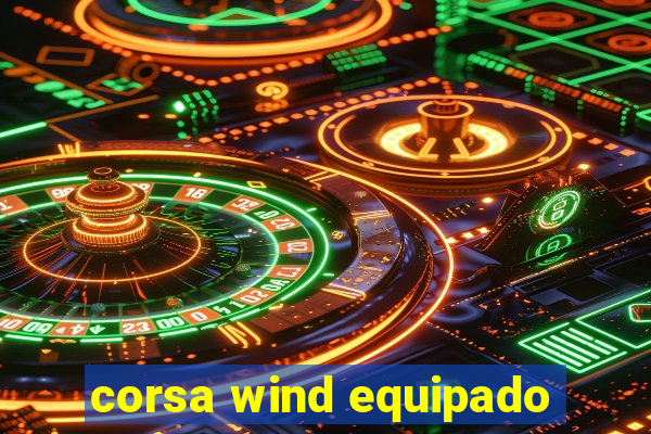 corsa wind equipado