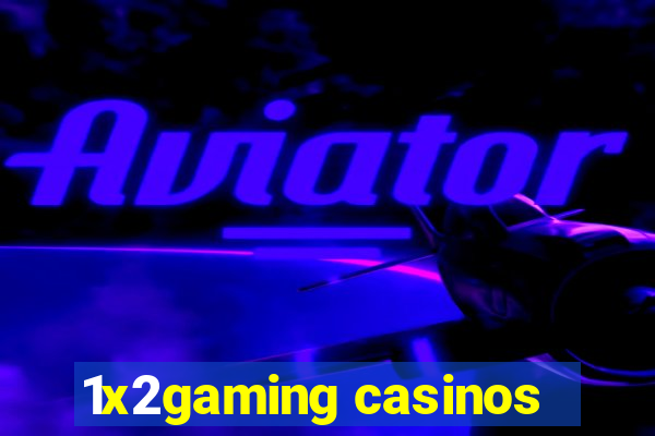 1x2gaming casinos