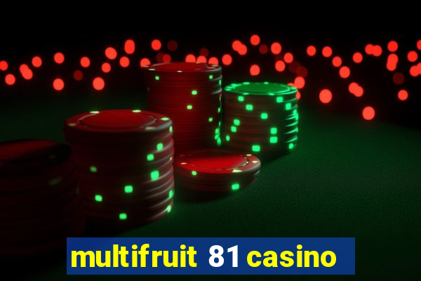 multifruit 81 casino