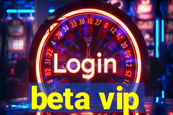 beta vip