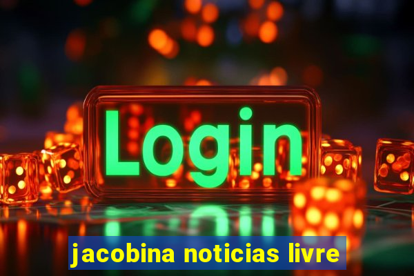 jacobina noticias livre