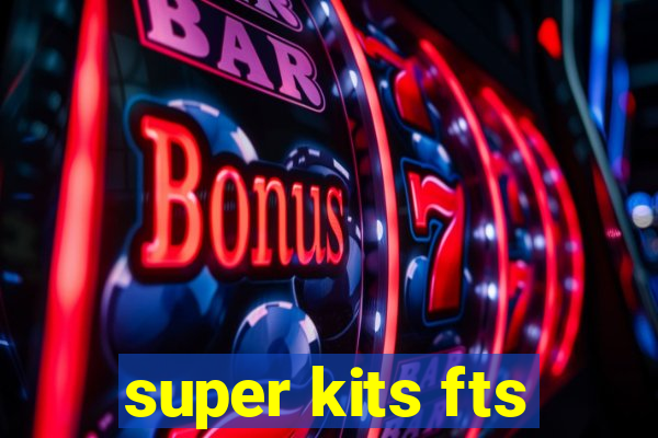 super kits fts