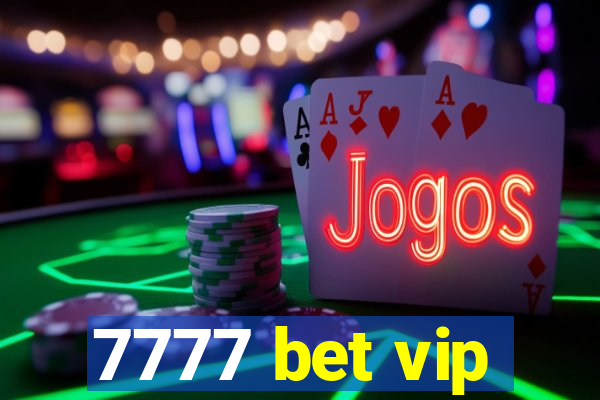 7777 bet vip