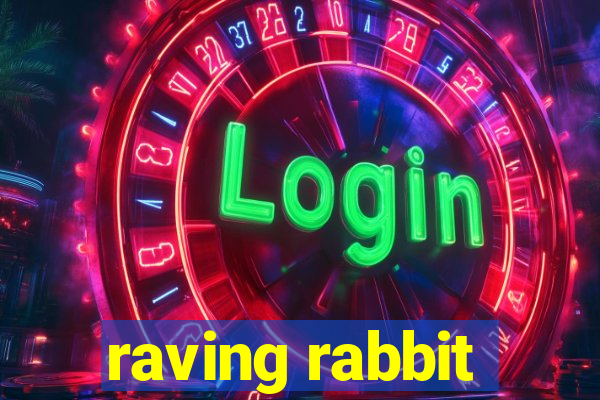 raving rabbit