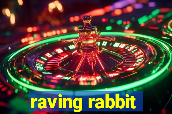 raving rabbit