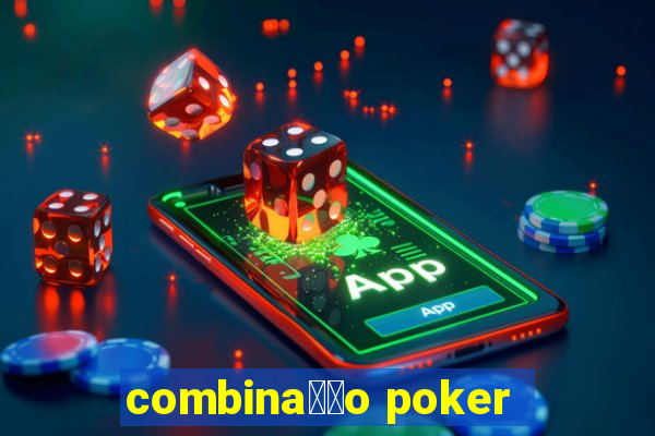 combina莽茫o poker