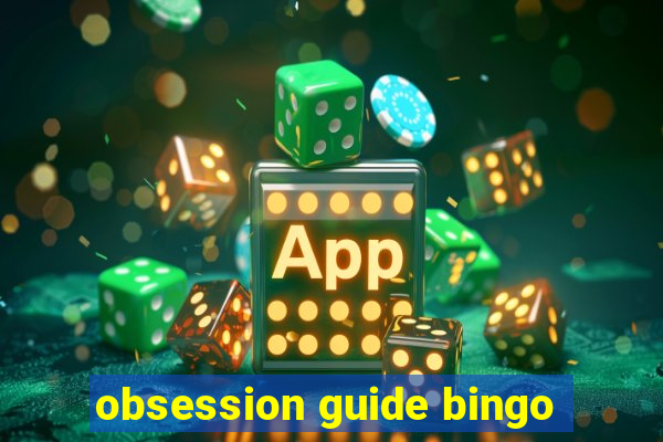 obsession guide bingo