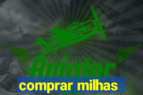 comprar milhas