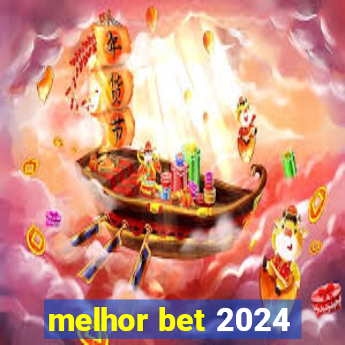 melhor bet 2024