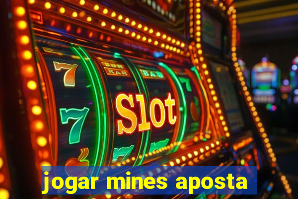 jogar mines aposta