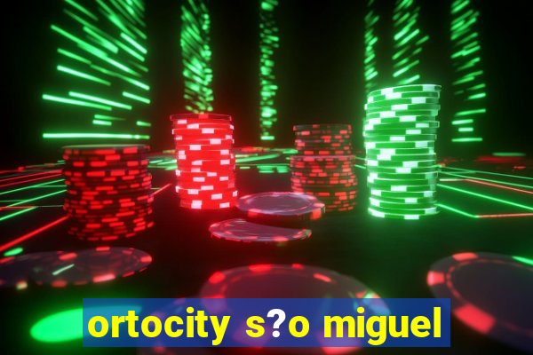 ortocity s?o miguel