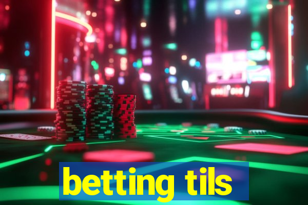 betting tils