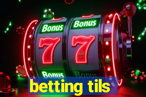 betting tils