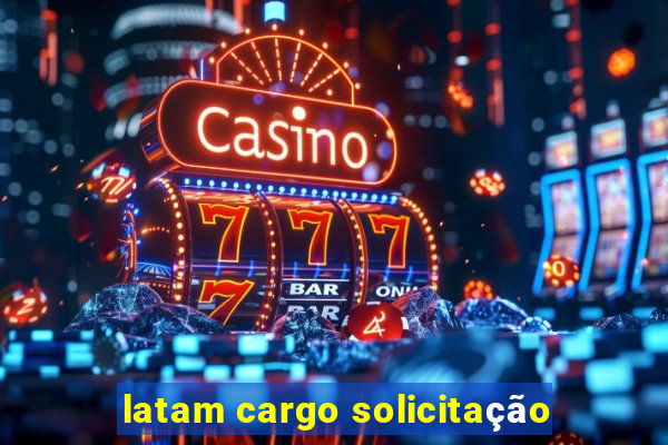 latam cargo solicitação