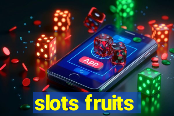 slots fruits