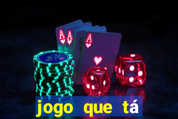 jogo que tá pagando de verdade