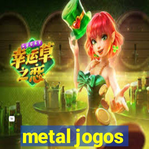 metal jogos